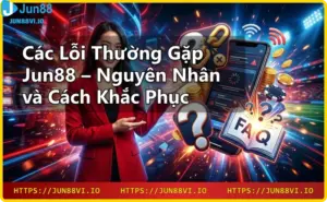 Tổng quan về các lỗi thường gặp Jun88 và cách khắc phục - hình ảnh minh họa